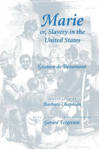 Kniha Marie or, Slavery in the United States Gustave De Beaumont