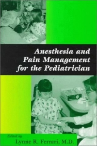 Kniha Anesthesia and Pain Management for the Pediatrician Lynne R. Ferrari