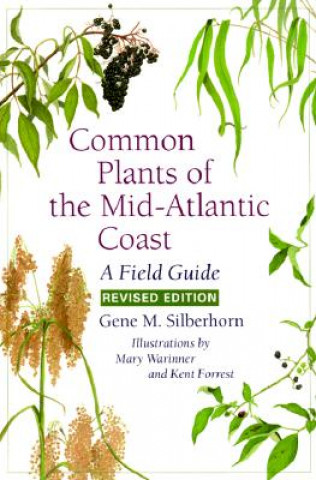 Könyv Common Plants of the Mid-Atlantic Coast Gene M. Silberhorn