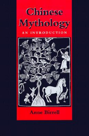 Kniha Chinese Mythology Anne Birrell