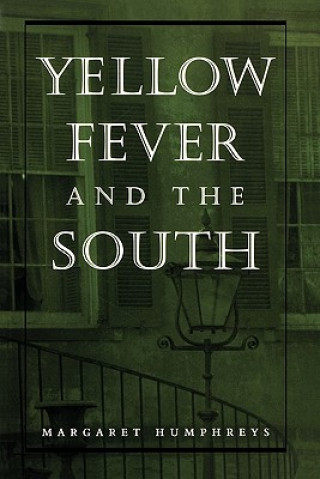 Kniha Yellow Fever and the South Margaret Humphreys