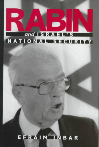 Kniha Rabin and Israel's National Security Efraim Inbar