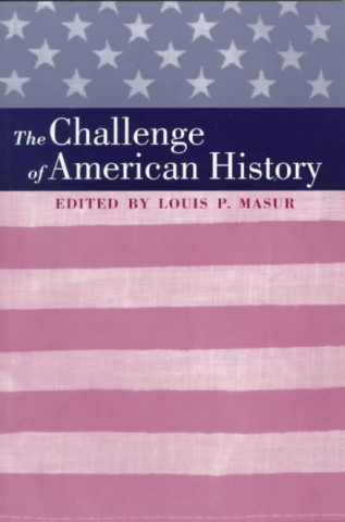 Buch Challenge of American History Louis P. Masur