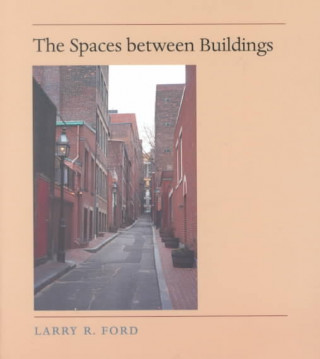 Book Spaces between Buildings Larry R. Ford