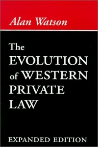 Carte Evolution of Western Private Law Alan Watson