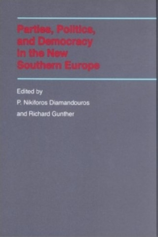 Kniha Parties, Politics, and Democracy in the New Southern Europe P. Nikiforos Diamandouros