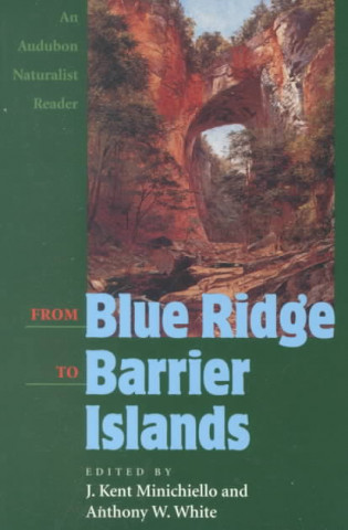 Carte From Blue Ridge to Barrier Islands J. Kent Minichiello