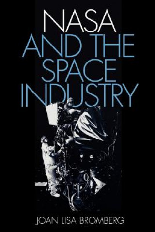 Book NASA and the Space Industry Joan Lisa Bromberg