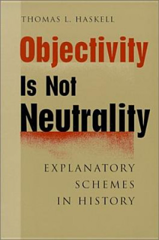 Carte Objectivity Is Not Neutrality Thomas L. Haskell