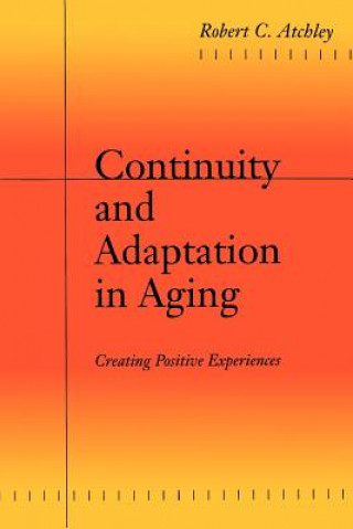 Könyv Continuity and Adaptation in Aging Robert C. Atchley