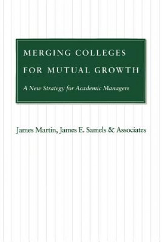 Kniha Merging Colleges for Mutual Growth James Martin