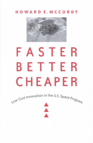 Kniha Faster, Better, Cheaper Howard E. McCurdy