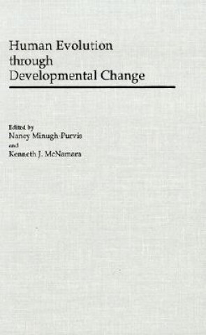 Книга Human Evolution through Developmental Change Nancy Minugh-Purvis