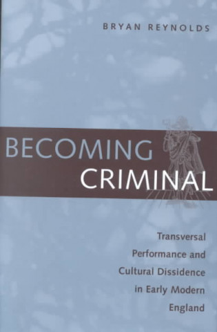 Kniha Becoming Criminal Bryan Reynolds