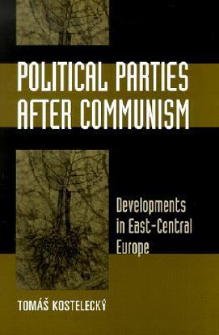 Kniha Political Parties after Communism: Tomáš Kostelecký