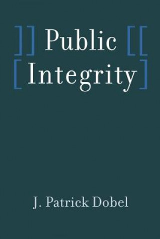 Knjiga Public Integrity J. Patrick Dobel