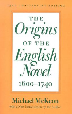 Kniha Origins of the English Novel, 1600-1740 Michael McKeon