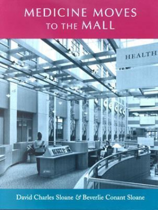 Kniha Medicine Moves to the Mall David Charles Sloane