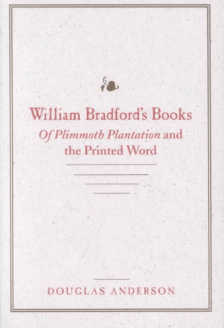 Könyv William Bradford's Books Douglas Anderson