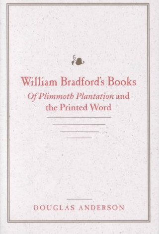 Book William Bradford's Books Douglas Anderson