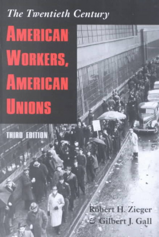 Kniha American Workers, American Unions Robert H. Zieger