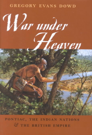 Книга War Under Heaven Gregory Evans Dowd