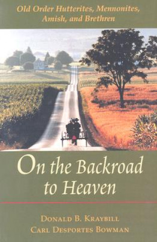 Carte On the Backroad to Heaven Donald B. Kraybill