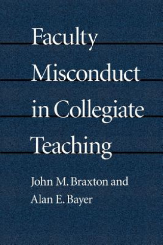 Libro Faculty Misconduct in Collegiate Teaching Alan E. Bayer