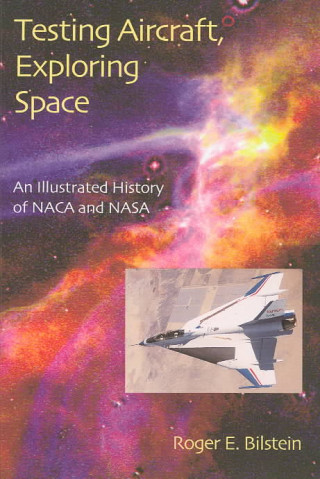 Book Testing Aircraft, Exploring Space Roger E. Bilstein