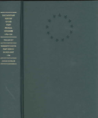 Könyv Documentary History of the First Federal Congress of the United States of America, March 4, 1789-March 3, 1791 United States Congress