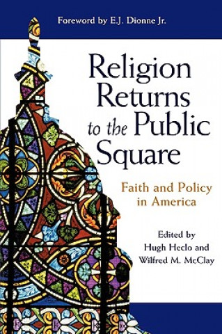 Carte Religion Returns to the Public Square Hugh Heclo