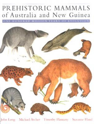 Carte Prehistoric Mammals of Australia and New Guinea John A. Long