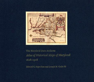 Book Maryland State Archives Atlas of Historical Maps of Maryland, 1608-1908 Edward C. Papenfuse