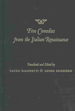 Carte Five Comedies from the Italian Renaissance Laura Giannetti