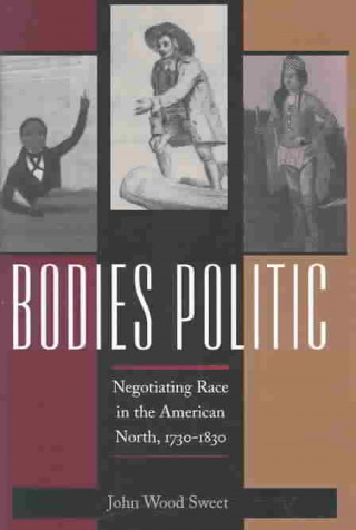 Kniha Bodies Politic John Wood Sweet