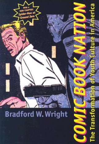 Carte Comic Book Nation Bradford W. Wright