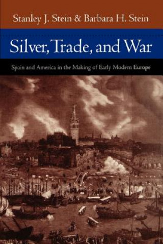 Carte Silver, Trade, and War Stanley J. Stein