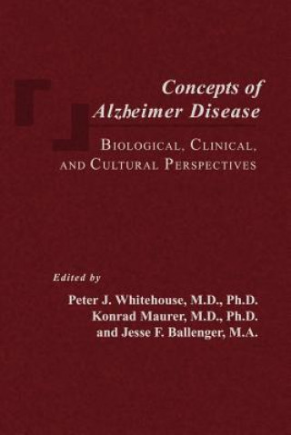 Könyv Concepts of Alzheimer Disease Peter J. Whitehouse