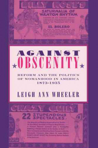 Boek Against Obscenity Leigh Ann Wheeler
