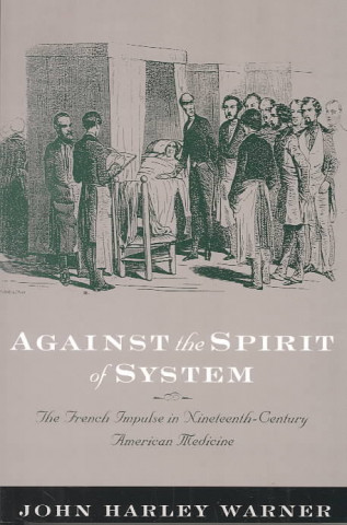 Kniha Against the Spirit of System John Harley Warner