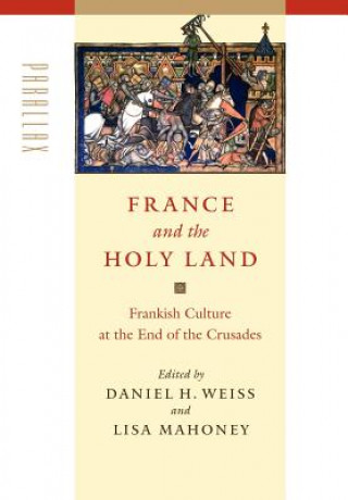 Book France and the Holy Land Daniel H. Weiss