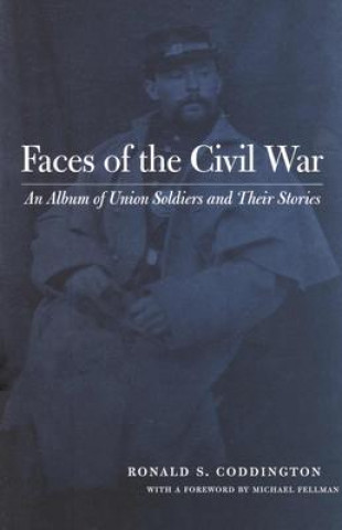 Könyv Faces of the Civil War Ronald S. Coddington