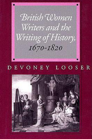 Carte British Women Writers and the Writing of History, 1670-1820 Devoney Looser