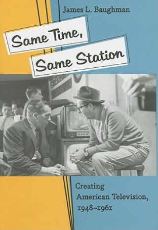 Knjiga Same Time, Same Station James L. Baughman