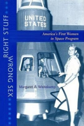 Βιβλίο Right Stuff, Wrong Sex Margaret A. Weitekamp