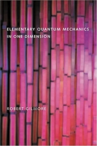 Carte Elementary Quantum Mechanics in One Dimension Robert Gilmore