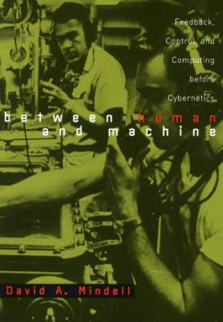 Book Between Human and Machine David A. Mindell