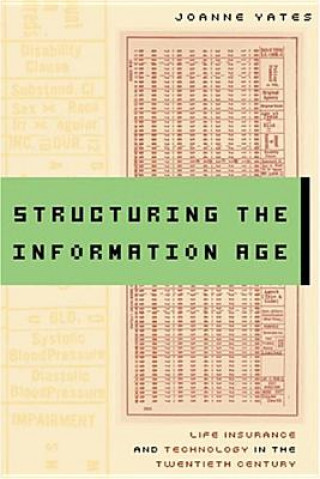 Kniha Structuring the Information Age JoAnne Yates