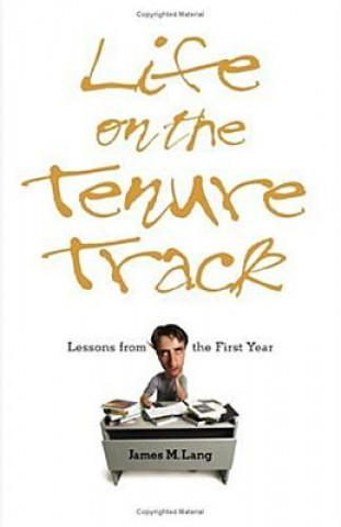 Könyv Life on the Tenure Track James M. Lang