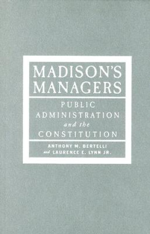 Книга Madison's Managers Anthony M. Bertelli